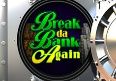 Break Da Bank Again Slot